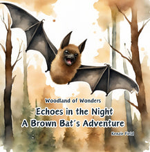 Load image into Gallery viewer, ‘Echoes in the Night, A Brown Bat’s Adventure&#39; Children&#39;s Paperback Book